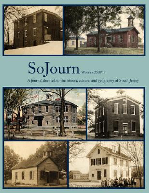 SoJourn 3.2, Winter 2018/19: A journal devoted to the history, culture, and geography of South Jersey by Tom Kinsella, Paul W. Schopp