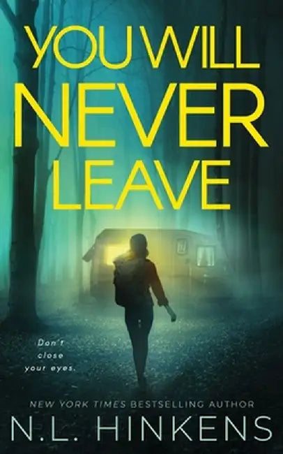 You Will Never Leave: A psychological suspense thriller by N. L. Hinkens