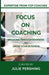 Focus on Coaching: Breaking Through Barriers to Grow Your Business by Julie Pershing