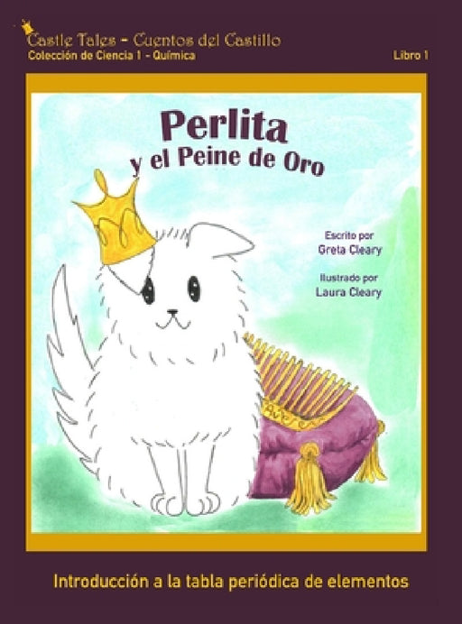Perlita y el Peine de Oro: Castle Tales Colección de Ciencia 1 - Química - Libro 1 by Greta Cleary, Laura Cleary, Fabiana Elisa Martinez