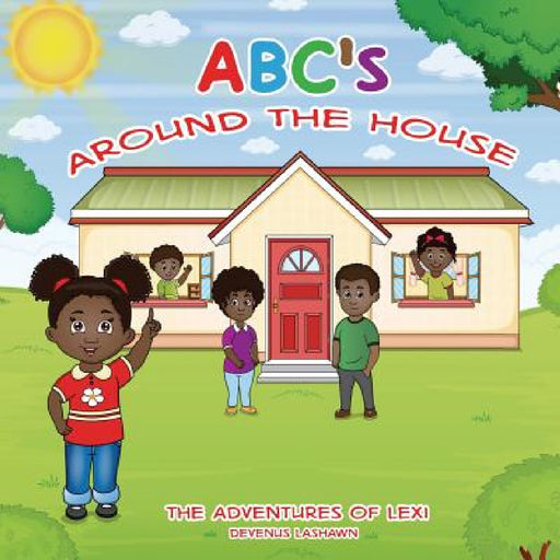 ABC's Around The House, The Adventures of Lexi by Devenus Lashawn