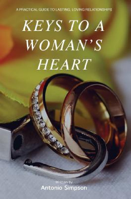 Keys to a Woman's Heart by Antonio Simpson
