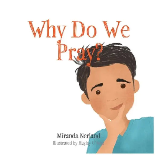 Why Do We Pray? by Miranda Nerland