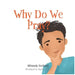 Why Do We Pray? by Miranda Nerland