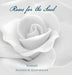 Roses for the Soul by Narad Eggenberger
