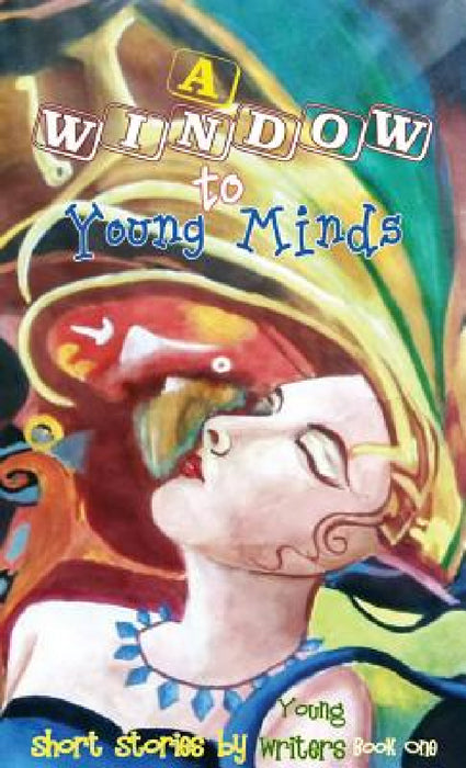A Window to Young Minds by Lune Spark, Gauri Mishra, Pawan Mishra