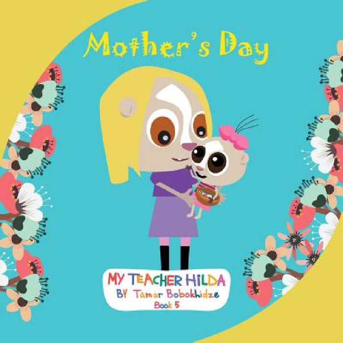 Mother's Day by Tamar Bobokhidze, Salome Eqizashvili, Pawan Mishra
