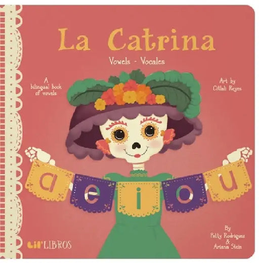 La Catrina: Vowels/Vocales by Patty Rodriguez