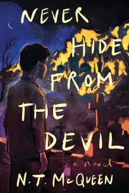 Never Hide from the Devil by N. T. McQueen