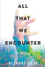 All That We Encounter by Bethany Jane Grey