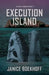 Execution Island by Janice Boekhoff