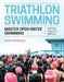 Triathlon Swimming: The Tower 26 Method to Mastering Open-Water Swimming by Rodrigues, Gerry