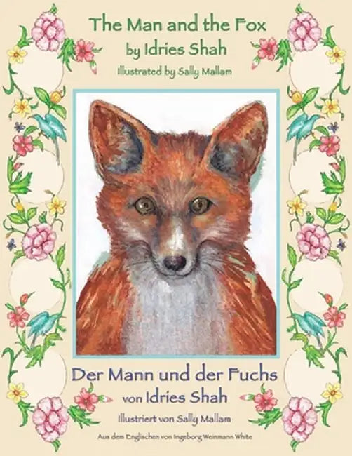 The Man and the Fox -- Der Mann und der Fuchs: English-German Edition by Sally Mallam