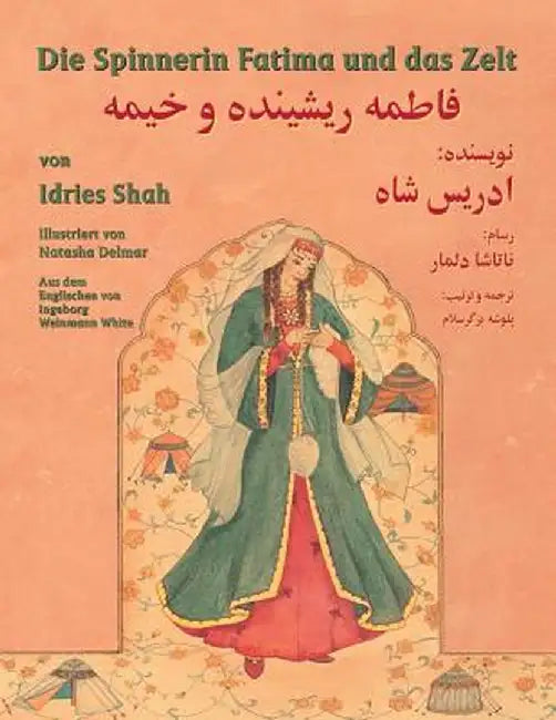 Die Spinnerin Fatima Und Das Zelt: German-Dari Edition by Idries Shah
