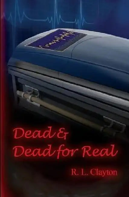 Dead & Dead for Real: A Paranormal Terrorist Thriller by Robert L. Clayton