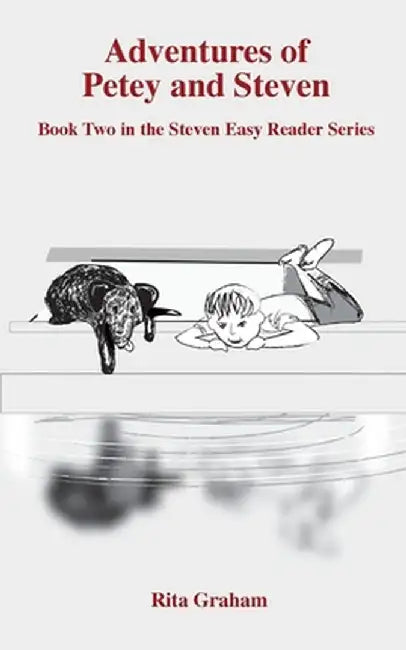 The Adventures of Petey and Steven by Rita Graham