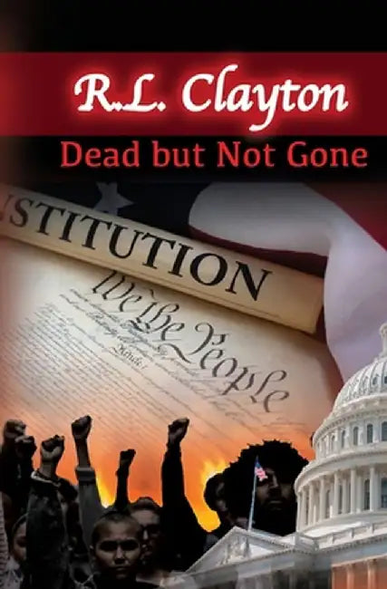 Dead But Not Gone by Robert Clayton