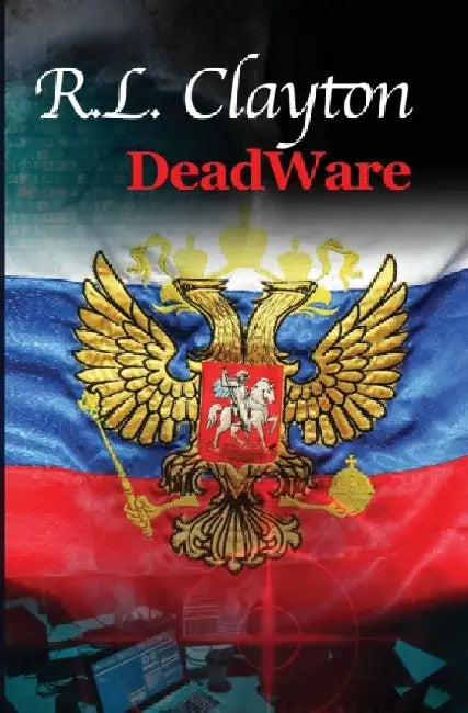 DeadWare by Robert L. Clayton