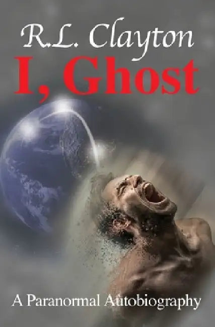 I, Ghost by R. L. Clayton