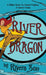 River Dragon: A Hidden Secret. An Ancient Prophecy. A Queen's Ordeal. by Rivera Sun