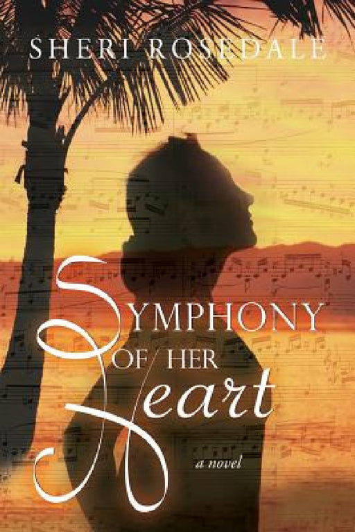 Symphony of Her Heart by Sheri Rosedale