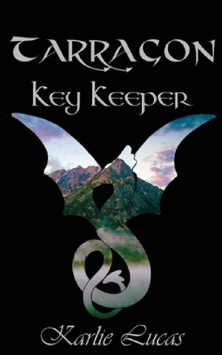 Tarragon: Key Keeper by Karlie M. Lucas, Karlie M. Lucas
