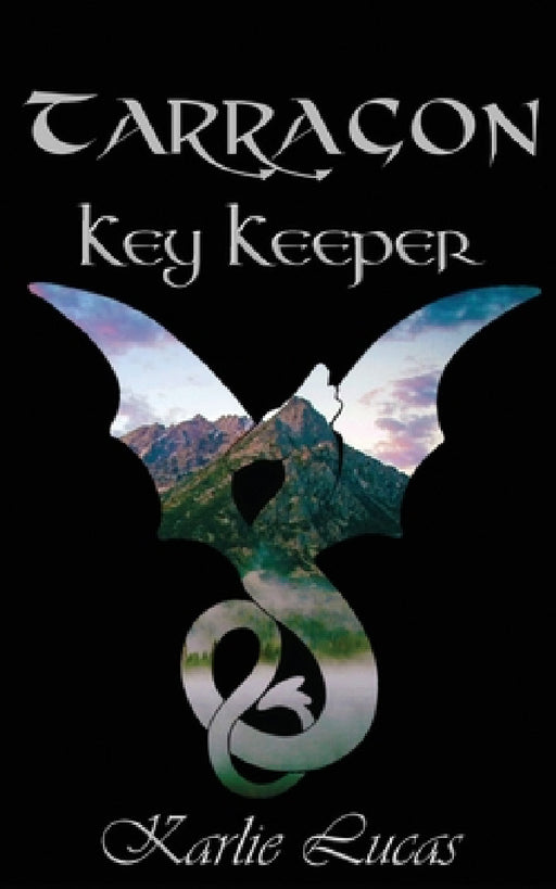 Tarragon: Key Keeper by Karlie M. Lucas, Karlie M. Lucas