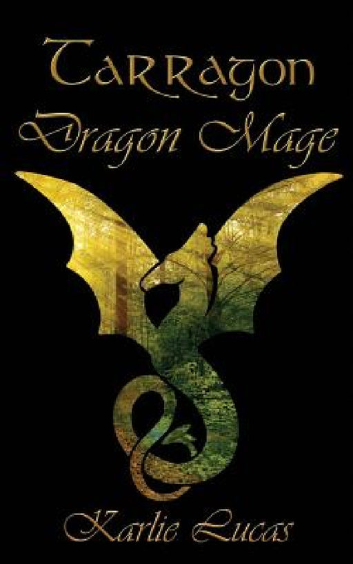 Tarragon: Dragon Mage by Karlie M. Lucas, Karlie M. Lucas