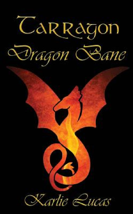 Tarragon: Dragon Bane by Karlie M. Lucas, Karlie M. Lucas