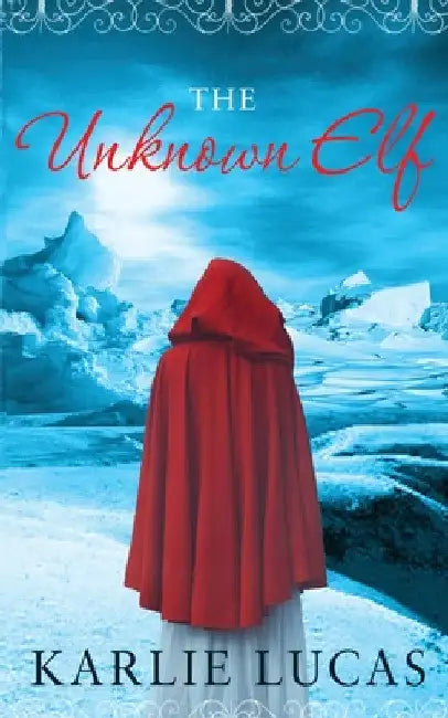 The Unknown Elf by Karlie M. Lucas
