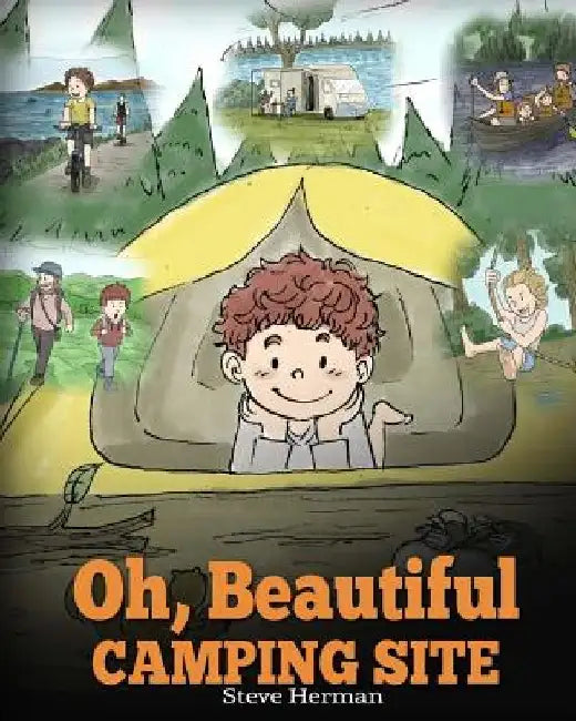 Oh, Beautiful Camping Site: Camping Book for Kids with Beautiful Illustrations. Stunning Nature Featuring RVs, Lakes, Waterfalls, Fishing, Hiking, by Steve Herman