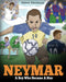 Neymar: A Boy Who Became A Star. Inspiring children book about Neymar - one of the best soccer players in history. (Soccer Book For Kids) by Steve Herman