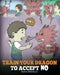 Train Your Dragon To Accept NO: Teach Your Dragon To Accept 'No' For An Answer. A Cute Children Story To Teach Kids About Disagreement, Emotions and A by Herman, Steve