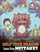 Help Your Dragon Learn From Mistakes: Teach Your Dragon It's OK to Make Mistakes. A Cute Children Story To Teach Kids About Perfectionism and How To A by Steve Herman
