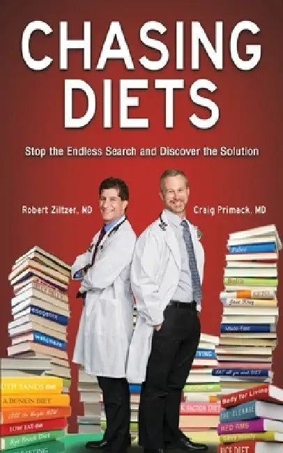 Chasing Diets: Stop the Endless Search and Discover the Solution by Robert Ziltzer