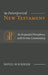 The Interpreted New Testament: An Expanded Paraphrase with In-line Commentary by Daniel M. Boerger