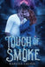 Touch of Smoke by Karissa Laurel