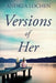 Versions of Her by Andrea Lochen