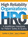 High Reliability Organizations, Second Edition: A Healthcare Handbook for Patient Safety & Quality by Cynthia A. Oster
