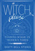 Witch, Please: A Memoir: Finding Magic in Modern Times by Misty Bell Stiers