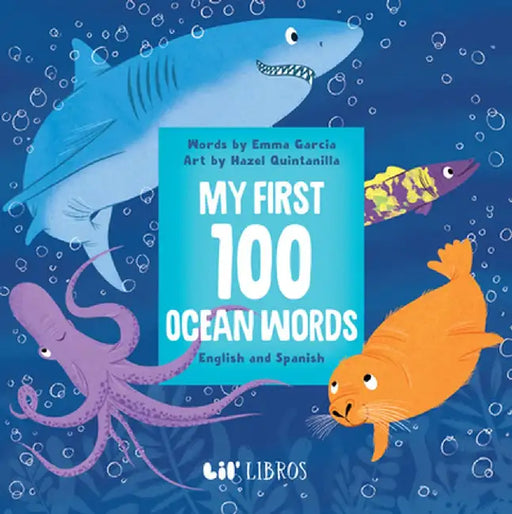 My First 100 Ocean Words in English and Spanish by Emma Garcia