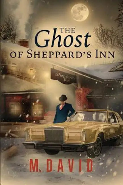 The Ghost of Sheppard's Inn by M. David