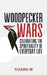 Woodpecker Wars: Celebrating the Spirituality of Everyday Life by Peter DeHaan