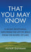 That You May Know: A 40-Day Devotional Exploring the Life of Jesus from the Gospel of Luke by Peter DeHaan