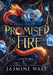 Promised in Fire by Jasmine Walt