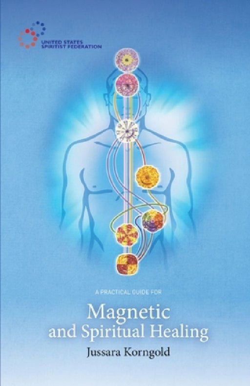 A Practical Guide for Magnetic and Spiritual Healing by Jussara Korngold