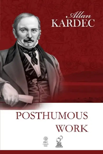 Posthumous Works: A Selection of Allan Kardec's Writings by Allan Kardec, Darrel W. Kimble, Marcia M. Saiz