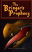 The Bringer's Prophecy by Andrew Prescilla