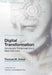 Digital Transformation: Survive and Thrive in an Era of Mass Extinction by Thomas M. Siebel