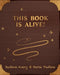 This Book Is Alive! by Justine Avery